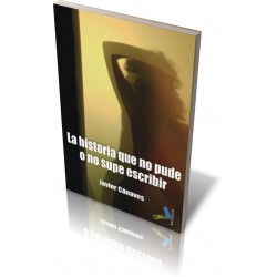 LA HISTORIA QUE NO PUDE O...