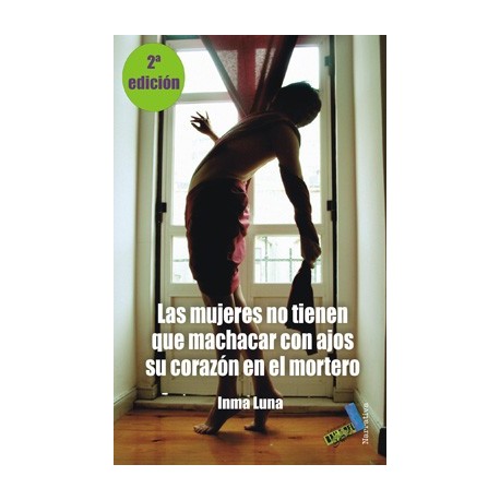 LAS MUJERES NO TIENEN QUE MACHACAR...