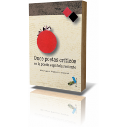 ONCE POETAS CRÍTICOS EN LA POESÍA ESPAÑOLA RECIENTE