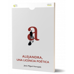ALEJANDRA, UNA LICENCIA POÉTICA