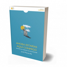 AHORA ESTARÍAS AQUÍ CONMIGO