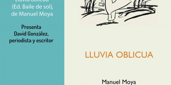 Jueves 21 de abril a las 7 de la tarde presentación de LLUVIA OBLICUA de Manuel Moya en la librería Casa Tomada, Sevilla