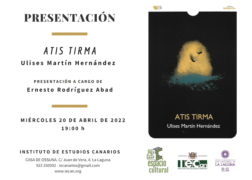 El Instituto de Estudios Canarios acoge la presentación de la novela 'Atis Tirma', de Ulises Martín